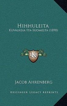 Paperback Hihhuleita: Kuvauksia Ita-Suomesta (1890) Book