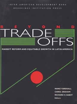 Paperback Beyond Tradeoffs: Market Reform and Equitable Growth in Latin America Book
