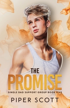 The Promise (Single Dad Support Group) - Book #5 of the Single Dad Support Group