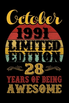 October 1991 Limited Edition 28 Years Of Being Awesome: Blank Lined Notebook Seventy 28 Yrs Old Bday Present Men Women Turning 28 Born In 1991 Twenty Eight B-Day Journal for Him Her