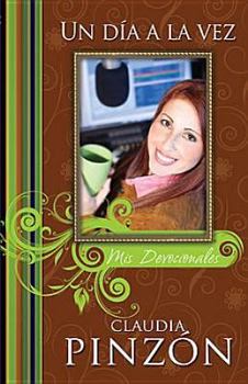 Paperback Un Dia a la Vez: MIS Devocionales (Spanish Edition) [Spanish] Book