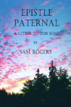 Paperback Epistle Paternal: A Letter To Our Sons Book