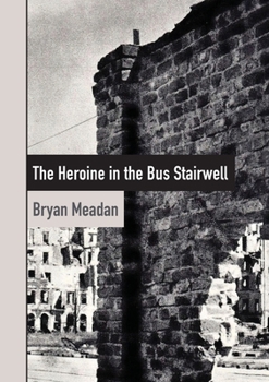 Paperback The Heroine in the Bus Stairwell Book