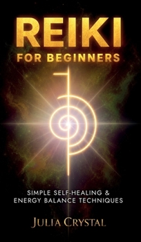 Hardcover Reiki for Beginners: Simple Self - Healing & Energy Balance Techinques (Inner Awakening) Book
