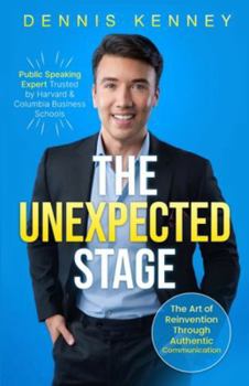 Paperback The Unexpected Stage: The Art of Reinvention Through Authentic Communication Book