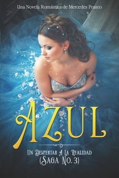 Paperback Azul. Un Despertar A La Realidad: Una Novela Romántica de Mercedes Franco Saga No. 3 [Spanish] Book