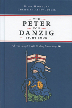 Hardcover The Peter Von Danzig Fight Book: The Complete 15th Century Manuscript Book