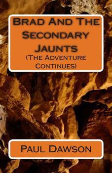 Paperback Brad and the Secondary Jaunts: (The Advetnure Continues) Book