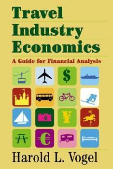 Hardcover Travel Industry Economics: A Guide for Financial Analysis Book