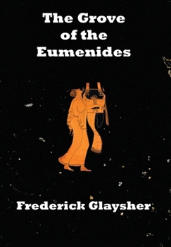 Hardcover The Grove of the Eumenides: Essays on Literature, Criticism, and Culture Book