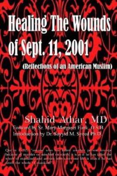 Paperback Healing The Wounds of Sept. 11, 2001: (Reflections of an American Muslim) Book