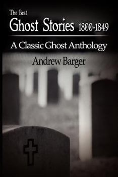 Paperback The Best Ghost Stories 1800-1849: A Classic Ghost Anthology Book