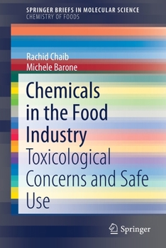 Paperback Chemicals in the Food Industry: Toxicological Concerns and Safe Use Book