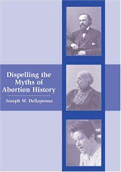 Hardcover Dispelling the Myths of Abortion History Book