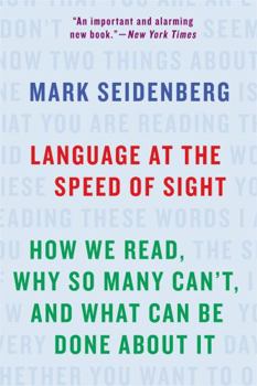 Paperback Language at the Speed of Sight: How We Read, Why So Many Can't, and What Can Be Done about It Book