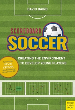 Paperback Scoreboard Soccer: Creating the Environment to Promote Youth Player Development Book