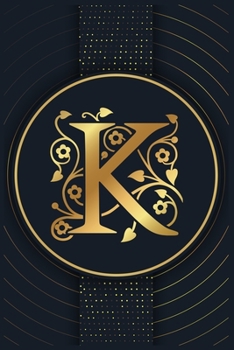 K: Alphabet Notebook Journal-Personalized Initial Monogram Letter k College Ruled Notebook-Lined Journal & Diary for Writing & Note Taking for Girls and Women-Gold monogram floral ornament