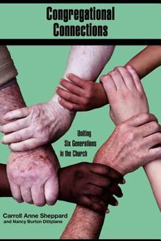 Paperback Congregational Connections: Uniting Six Generations in the Church Book
