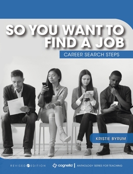 Hardcover So You Want to Find a Job: Career Search Steps Book