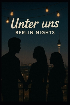 Paperback Unter uns - Berlin Nights [German] Book