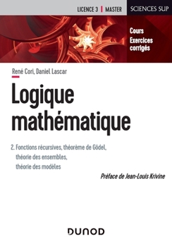 Logique mathématique, tome 2 : Fonctions récursives, théorème de Gödel, théorie des ensembles