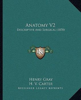 Paperback Anatomy V2: Descriptive And Surgical (1870) Book
