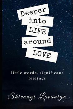 Paperback Deep Into Life Around Love Book