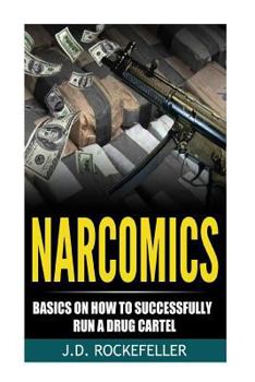 Paperback Narcomics: Basics on How to Successfully Run a Drug Cartel Book