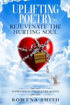 Paperback Uplifting Poetry to Rejuvenate the Hurting Soul Book