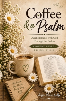 Coffee & a Psalm: Quiet Moments with God Through the Psalms