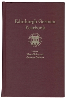 Edinburgh German Yearbook 2: Masculinity and German Culture - Book #2 of the Edinburgh German Yearbook