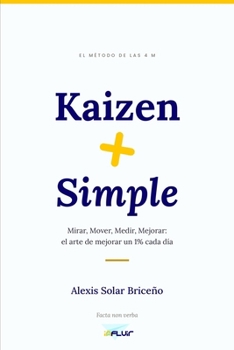 Paperback Kaizen + Simple: El arte de mejorar un 1% cada día (Spanish Edition) [Spanish] Book
