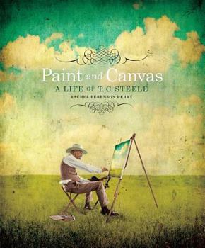 Hardcover Paint and Canvas: A Life of T. C. Steele Book