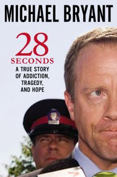 Hardcover 28 Seconds: A True Story of Addiction, Tragedy, and Hope Book