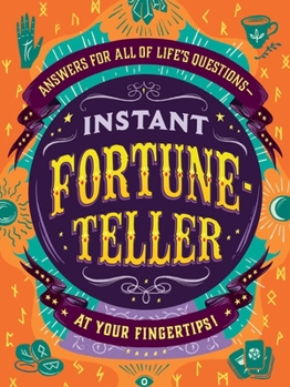 Hardcover Instant Fortune-Teller: Answers for All of Life's Questions--At Your Fingertips! Book
