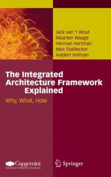 Hardcover The Integrated Architecture Framework Explained: Why, What, How Book