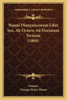 Paperback Nonni Dionysiacorum Libri Sex, Ab Octavo Ad Decimum Tertium (1809) [Latin] Book