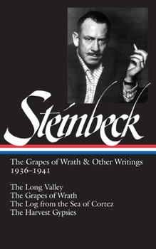 Hardcover John Steinbeck: The Grapes of Wrath & Other Writings 1936-1941 (Loa #86): The Grapes of Wrath / The Harvest Gypsies / The Long Valley / The Log from t Book