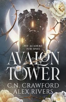 Avalon Tower - Book #1 of the Fey Spy Academy