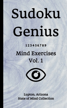 Paperback Sudoku Genius Mind Exercises Volume 1: Lupton, Arizona State of Mind Collection Book