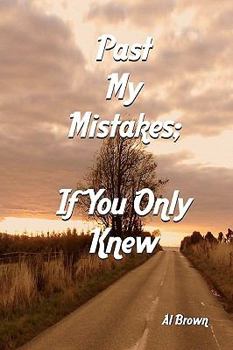 Paperback Past My Mistakes: If You Only Knew Book