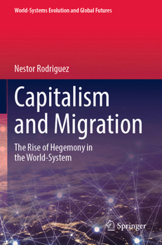 Paperback Capitalism and Migration: The Rise of Hegemony in the World-System Book