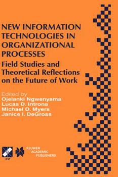 Hardcover New Information Technologies in Organizational Processes: Field Studies and Theoretical Reflections on the Future of Work Book