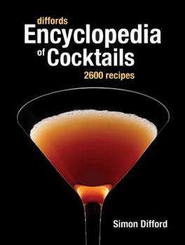 Hardcover Difford's Encyclopedia of Cocktails: 2,600 Recipes Book