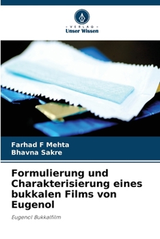 Paperback Formulierung und Charakterisierung eines bukkalen Films von Eugenol [German] Book