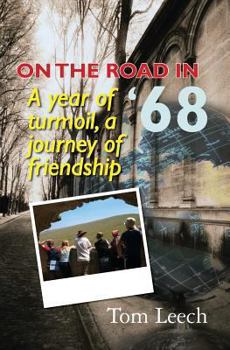 Paperback On the Road in '68: A Year of Turmoil, A Journey of Friendship Book