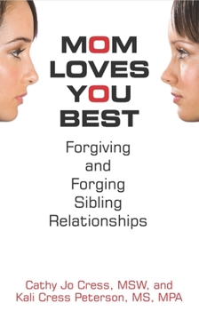 Paperback Mom Loves You Best: Forgiving and Forging Sibling Relationships Book