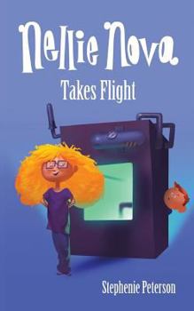 Nellie Nova Takes Flight - Book #1 of the Nellie Nova