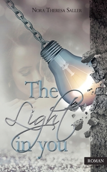 Paperback The Light in you: Spannender Liebesroman über Neubeginn, Heilung und verbotene Gefühle [German] Book