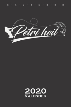 Petri Heil Angeln Kalender 2020: Jahreskalender für Angler, Fischer und Freunde des Angelsports (German Edition)